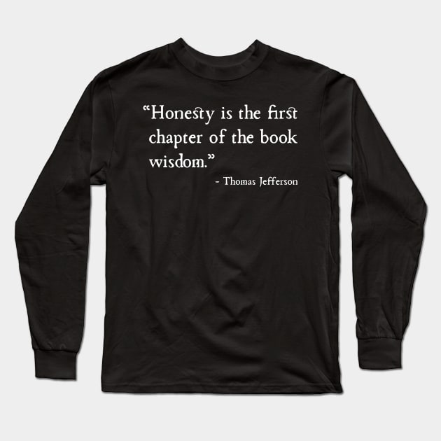 Honesty Is The First Chapter Of Book Wisdom Long Sleeve T-Shirt by machasting